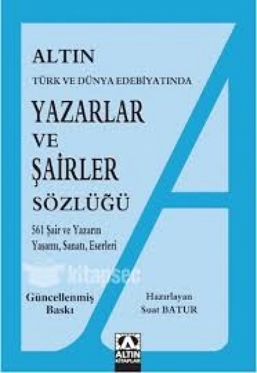  YAZARLAR VE ŞAİRLER SÖZLÜĞÜ ALTIN